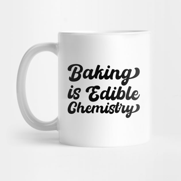 Baking Is Edible Chemistry by DPattonPD